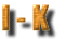 I - K